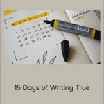 Writing True - 15 Days of Writing True (Writing True 2020)