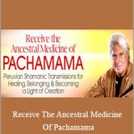 don Oscar Miro-Quesada - Receive The Ancestral Medicine Of Pachamama