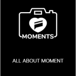 ALL ABOUT MOMENT