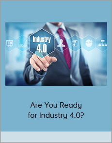 Are You Ready for Industry 4.0?