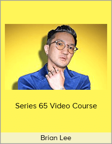 Brian Lee - Series 65 Video Course