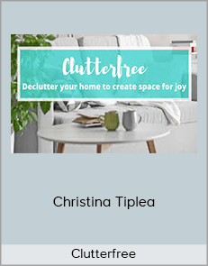 Clutterfree - Christina Tiplea