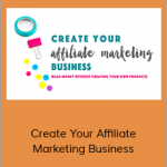 Create Your Affiliate Marketing Business