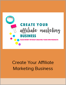 Create Your Affiliate Marketing Business