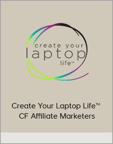 Create Your Laptop Life™ - CF Affiliate Marketers