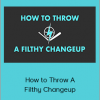 Dan Blewett - How to Throw A Filthy Changeup