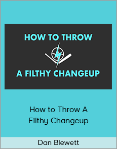 Dan Blewett - How to Throw A Filthy Changeup