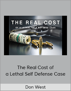 Don West - The Real Cost of a Lethal Self Defense Case