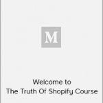 Engjell Berisha - Welcome to The Truth Of Shopify Course