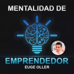 Euge Oller - Mentalidad De Emprendedor