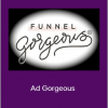 Funnel Gorgeous - Ad Gorgeous