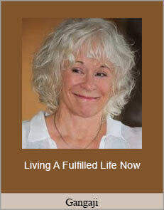 Gangaji - Living A Fulfilled Life Now