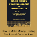 George R.Sranko – How to Make Money Trading Stocks and Commodities