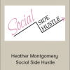 Heather Montgomery - Social Side Hustle