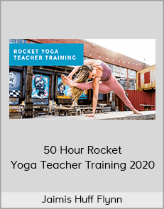 Jaimis Huff Flynn - 50 Hour Rocket Yoga Teacher Training 2020 (Heart Fire Yoga Collective 2020)