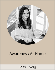 Jess Lively - Awareness At Home