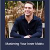 Joey Klein - Mastering Your Inner Matrix