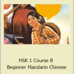 Jon Long & Ken Dai - HSK 1 Course B - Beginner Mandarin Chinese