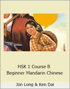 Jon Long & Ken Dai - HSK 1 Course B - Beginner Mandarin Chinese