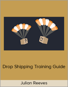 Julian Reeves - Drop Shipping Training Guide