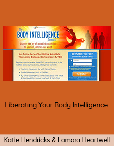 Katie Hendricks and Lamara Heartwell - Liberating Your Body Intelligence