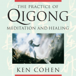 Ken Cohen – THE PRACTICE OF QIGONG