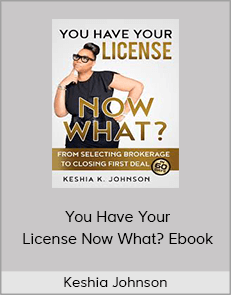 Keshia Johnson - You Have Your License Now What? Ebook