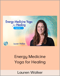 Lauren Walker - Energy Medicine Yoga for Healing