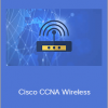 Lazaro (Laz) Diaz - Cisco CCNA Wireless (640-722 IUWNE): The Complete Course