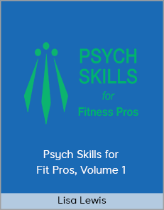 Lisa Lewis - Psych Skills for Fit Pros, Volume 1