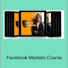 Manuel Suarez & Ben Cummings – Facebook Masters Course