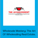 Marquis T. Robinson - Wholesale Mastery: The Art Of Wholesaling Real Estate.