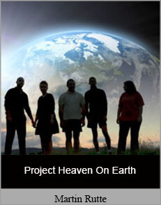 Martin Rutte - Project Heaven On Earth