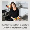 Mary Claire Haver, MD, F.A.C.O.G. - The Galveston Diet Signature Course Companion Guide