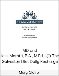 Mary Claire Haver, MD and Jess Marotti, B.A., M.Ed - (1) The Galveston Diet Daily Recharge