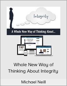 Michael Neill - A Whole New Way of Thinking About Integrity