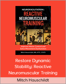 Mitch Hauschildt - Restore Dynamic Stability: Reactive Neuromuscular Training