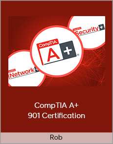 Rob - CompTIA A+ 901 Certification (MASTER I.T. 2020)