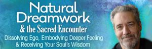 Rodger Kamenetz - Natural Dreamwork & The Sacred Encounter