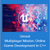 Sam Pattuzzi - Unreal Multiplayer Master: Online Game Development In C++