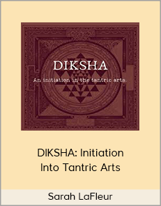 Sarah LaFleur - DIKSHA: Initiation Into Tantric Arts (The Tantric Arts Collective 2020)