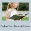 Sarah Phillipps - Finding Time: Home & Children