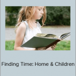 Sarah Phillipps - Finding Time: Home & Children