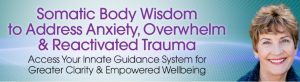 Suzanne Scurlock - Somatic Body Wisdom to Address Anxiety, Overwhelm and Reactivated Trauma