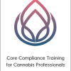 Shanon Jaramillo - Core Compliance Training for Cannabis Professionals