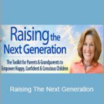 Shelly Lefkoe - Raising The Next Generation