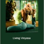 Shiva Rea - Living Vinyasa