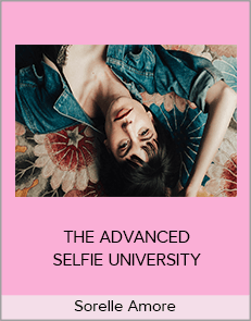 Sorelle Amore - THE ADVANCED SELFIE UNIVERSITY