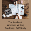 The Academic Woman's Writing Roadmap: Self-Study