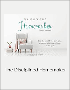 The Disciplined Homemaker